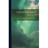 Laudes Domini: A Selection Of Spiritual Songs Ancient And Modern