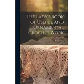 The Lady’s Book of Useful and Ornamental Crochet Work