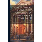 Annual Report Showing the Condition of South Carolina State Banks