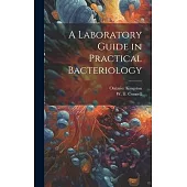 A Laboratory Guide in Practical Bacteriology