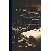 The Life of John Milton: Narrated in Connexion With the Political, Ecclesiastical, and Literary History of His Time; Volume 5