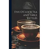 Five O’Clock Tea and Table Kettles