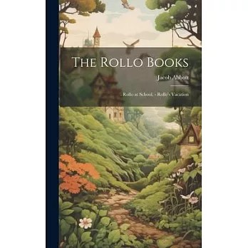 The Rollo Books: . Rollo at School. - Rollo’s Vacation