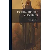Joshua, his Life and Times