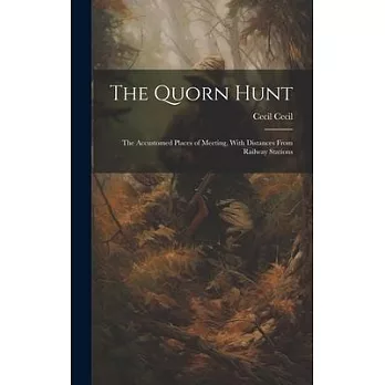 The Quorn Hunt: The Accustomed Places of Meeting, With Distances From Railway Stations