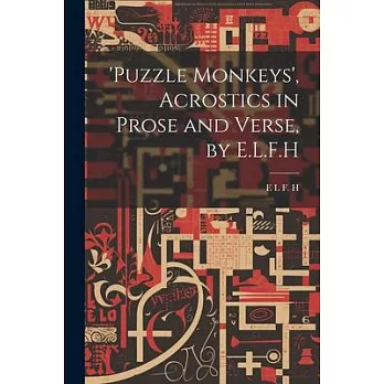 ’puzzle Monkeys’, Acrostics in Prose and Verse, by E.L.F.H