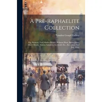 A Pre-raphaelite Collection: D.g. Rossetti, Ford Madox Brown, Holman Hunt, Burne-jones, Albert Moore, Simeon Solomon, Inchbold, Etc., Etc., [june A