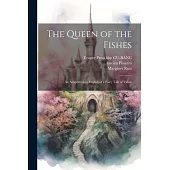 The Queen of the Fishes: An Adaptation in English of a Fairy Tale of Valois