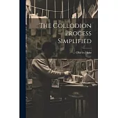 The Collodion Process Simplified