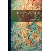 Bhagavad Gita: The Songs of the Master