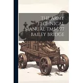 The Army Technical Manual Tm5-277 Bailey Bridge