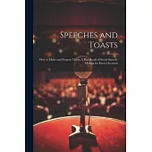 Speeches and Toasts: How to Make and Propose Them. A Handbook of Social Speech-making for Every Occasion