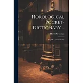 Horological Pocket-dictionary ...: English-german-french