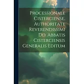 Processionale Cisterciense, Authoritate Reverendissimi Dd. Abbatis Cisterciensis Generalis Editum