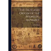 The Date and Origin of the Phonetic Alphabet