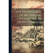 The Psychology of Ibu Sina, Tr. With Notes, by J.M. Macdonald