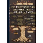 The Registers of the Parish Church of Sedbergh, Co. York: 1594-1800; Volume 2