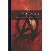 Free Society: A Periodical Of Anarchist Thought, Work, And Literature