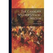 The Cavalier Soldier’s Vade-mecum