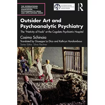 Outsider Art and Psychoanalytic Psychiatry: The ’Nativity of Fools’ at the Cogoleto Psychiatric Hospital