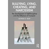 Bullying, Lying, Cheating, and Narcissism: The Development of Self-Discipline and the Influence of Trumpism