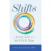 Shifts: A Tool Kit For A Better You