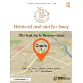 Habitats Local and Far Away, Grade 1: Stem Road Map for Elementary School