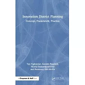Innovation District Planning: Concept, Framework, Practice