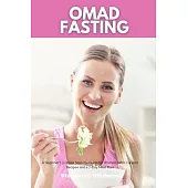 OMAD Fasting: A Beginner’s 3-Week Step-by-Guide for Women, With Curated Recipes and a 7-Day Meal Plan
