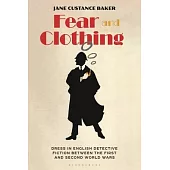Fear and Clothing: Dress in English Detective Fiction Between the First and Second World Wars