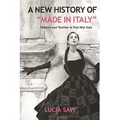 A New History of Made in Italy: Fashion and Textiles in Post-War Italy