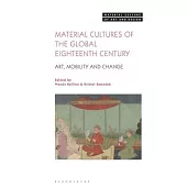 Material Cultures of the Global Eighteenth Century: Art, Mobility, and Change