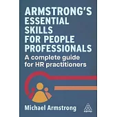 Armstrong’s Essential Skills for People Professionals: A Complete Guide for HR Practitioners