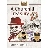 A Churchill Treasury: Sir Winston’s Public Service Through Memorabilia