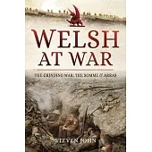 The Welsh at War: The Grinding War: The Somme and Arras