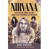 Nirvana: A Detailed Guide to the Band That Changed Everything