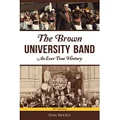 The Brown University Band: An Ever True History