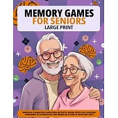 Large Print Memory Games For Seniors: Improve Cognitive Function Activity Book With XXL Puzzles Designed To Stimulate The Brain In A Fun & Exciting Wa