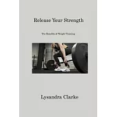 Release Your Strength: The Advantages of Weight Lifting