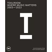 Where Music Matters: Toolroom 2003-2023
