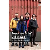 Sorry We Didn’t Die at Sea