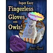 Super Easy Fingerless Gloves with Owls: Knit on Two Needles