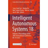Intelligent Autonomous Systems 18: Volume 2 Proceedings of the 18th International Conference Ias18-2023