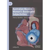 Australian Muslim Women’s Borderlands Subjectivities: Diverse Identities, Diverse Experiences