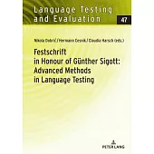 Festschrift in Honour of Guenther Sigott: Advanced Methods in Language Testing