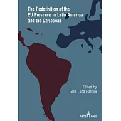 The Redefinition of the Eu Presence in Latin America and the Caribbean