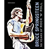 Bruce Springsteen: 50 Years of Rock ’n’ Roll