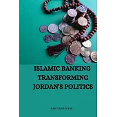 Islamic Banking Transforming Jordan’s Politics