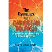 The Dynamics of Caribbean Tourism: Opportunities, Challenges and A Re-Imagined Future