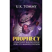 Prophecy: Compiled knowledge for its manifestation